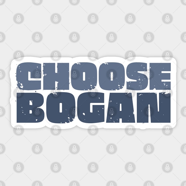 Choose Bogan Sticker by Timeless Chaos